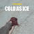Artwork for Cold as Ice
