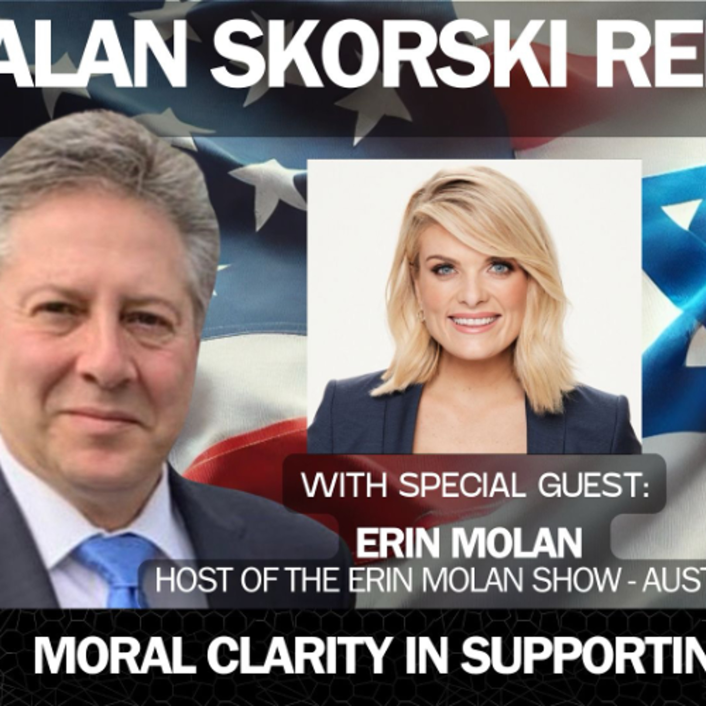"If Israel "Needed" A PR Strategy After October 7, Then Israel Ain't The Issue:"  Erin Molan - Alan Skorski Reports