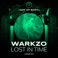 WARKZO - Lost In Time 🔮 Out of body #005