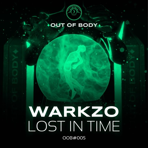 WARKZO - Lost In Time 🔮 Out of body #005