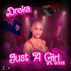 Dreka - Just A Girl ft. Soddi