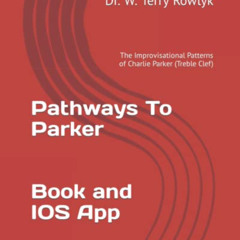 DOWNLOAD KINDLE 📧 Pathways To Parker: The Improvisational Patterns of Charlie Parker