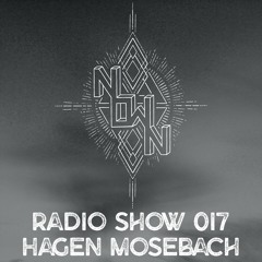 NOWN Radio Show 017 - Hagen Mosebach