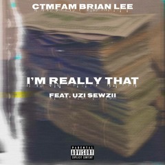 Ctmfam Brian Lee - (feat. Uzi Sewzii)