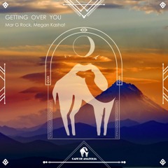 Mar G Rock & Megan Kashat - Getting Over You (Cafe De Anatolia Re-release 2023)