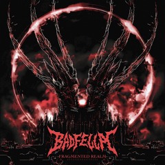 BADFELLA - FRAGMENTED REALM