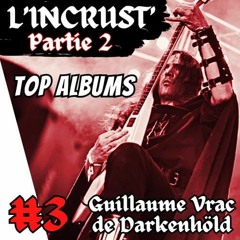 L'incrust' Episode 3 - Les Tops de Guillaume Vrac de Darkenhold