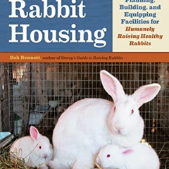 [DOWNLOAD] EPUB 📘 Rabbit Housing: Planning, Building, and Equipping Facilities for H