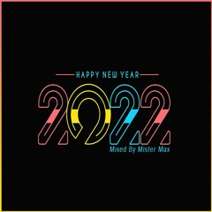 2022 Happy New Year - Mixed By Mister Max
