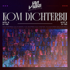 Metejoor - Kom Dichterbij (Da Vibe Bootleg)
