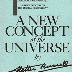 VIEW PDF EBOOK EPUB KINDLE A New Concept of the Universe by  Walter Russell &  Lao Russell 📥