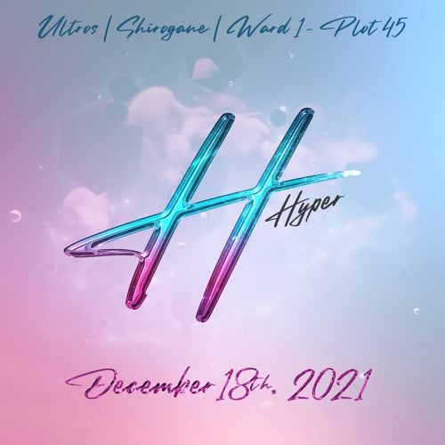 Type @ Hyper - December 18th, 2021