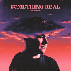 Something Real - Alison Wonderland (Ry Hill Remix)