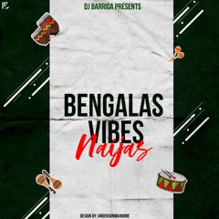 Bengalas Naijas/Vibes💥