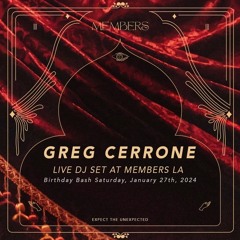 Greg Cerrone Live DJ Set At Members Bday Bash - Jan 27 2024