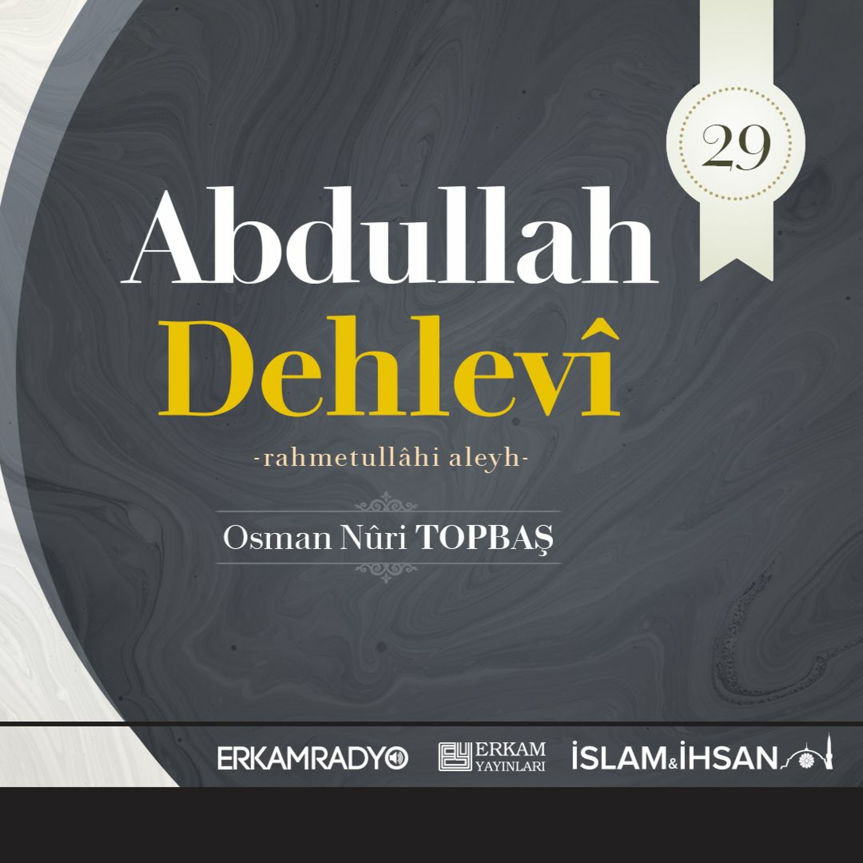 Abdullah Dehlevî Rahmetullâhi Aleyh (Altın Silsile 29 - Sesli Kitap) - Osman Nuri Topbaş