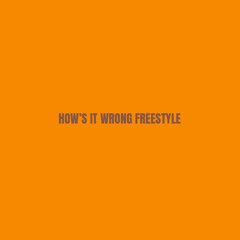 How’s It Wrong Freestyle (prod. Toro Y Moi)