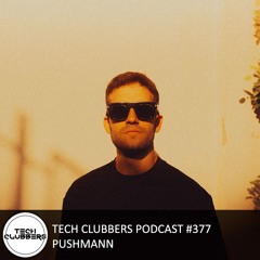 Pushmann - Tech Clubbers Podcast #377