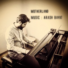 Motherland- Music : Arash bayat