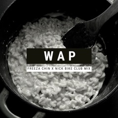 WAP (Freeza Chin x Nick Bike Club Mix)[FREE D/L]