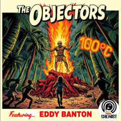 The Objectors Ft. Eddy Banton - 100 degrees