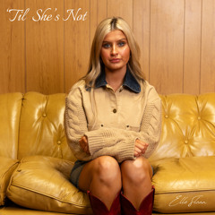 'Til She's Not