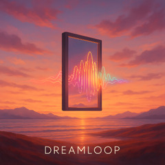 DreamLoop 002 – Deer Valley, June 07, 2025