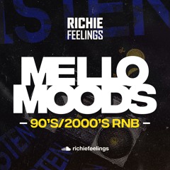 MELLO MOODS - 90'S/2000'S RNB