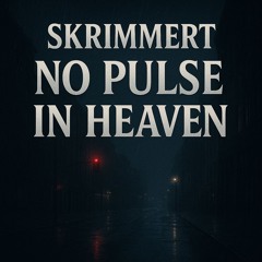 No pulse in heaven