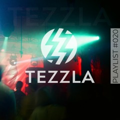 TEZZLA playlist #020