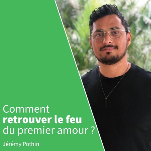 Stream Episode Comment Retrouver Le Feu Du Premier Amour Jeremy Pothin By Eglise Destinee Podcast Listen Online For Free On Soundcloud
