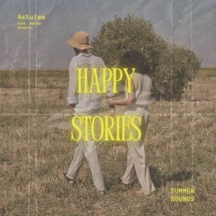 Astuløx - Happy Stories (feat. Nathan Brumley) [Summer Sounds Release]