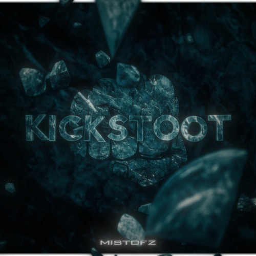 Mistofz - KICKSTOOT