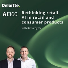 S2:E3 | Rethinking retail: AI in retail and consumer products