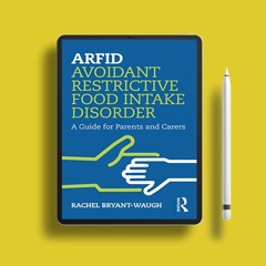 ARFID Avoidant Restrictive Food Intake Disorder: A Guide for Parents and Carers. Gratis Reading