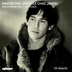 Master Phil spéciale Chaz Jankel - 24 Mars 2023