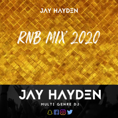 DJ Jay Hayden - RnB Mix 2020