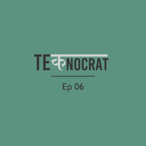 Technocrat Ep - 6
