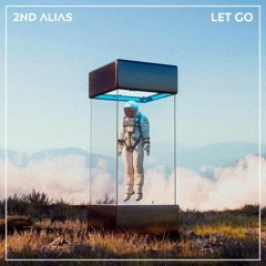 2nd Alias - Let Go