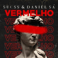 Sucss, Daniel Sá - Vermelho (Extended Mix)
