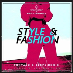 Urbanstep X Natty Campbell - Style & Fashion (PUNYASO & ELEPS Remix)