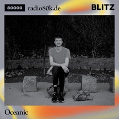 Radio 80000 x Blitz Take Over — Oceanic [19.09.20]