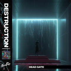 DEAD GATE - DESTRUCTION