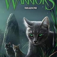 [View] [EBOOK EPUB KINDLE PDF] Warriors: A Starless Clan #3: Shadow BY Erin Hunter (Author)