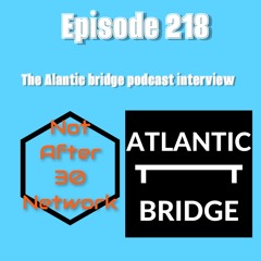 NA 30 Ep.219- The Alantic Bridge Podcast Interview With Beewan