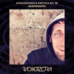 AUDIOMATH | Atmospherica Exotica Ep. 38 | 17/02/2022