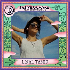 Ligal Tamir @ Rebellion der Träumer* Easter Rave 24' | Renate