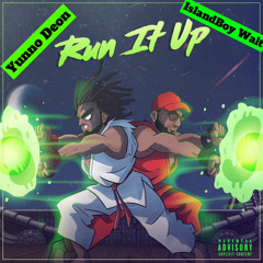 Run It Up By  yunno Deon ft Islandboy Walt