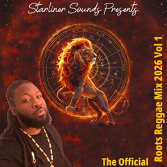 Starliner Sounds Presents Official Roots Reggae Mix 2026 Vol 1