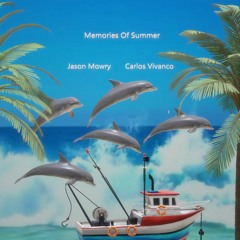 Memories Of Summer by Jason Mowry & Carlos Vivanco